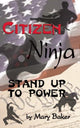 Book cover of: Citizen Ninja. By: Mary Baker