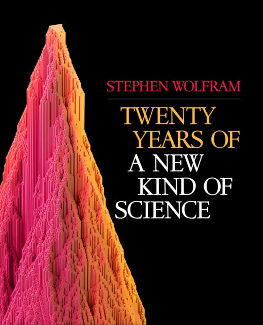 Book cover of: Twenty Years of A New Kind of Science. By: Stephen Wolfram