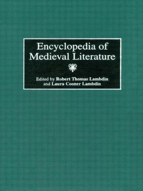 Book cover of: Encyclopedia of Medieval Literature. By: Robert & Laura