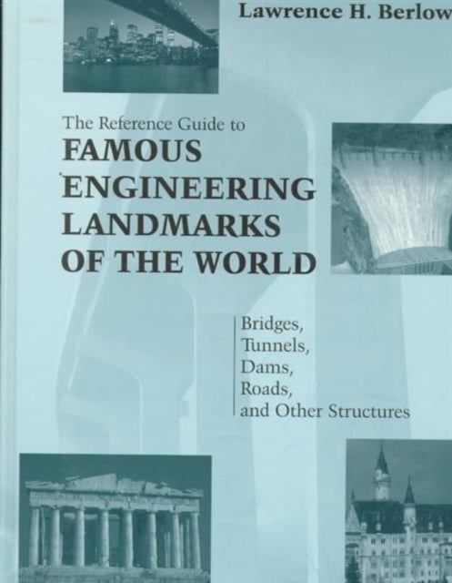 Book cover of: Reference Guide to Famous Engineering Landmarks of the World