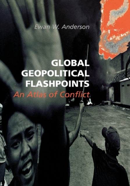 Book cover of: Global Geopolitical Flashpoints. By: Ewan W. Anderson