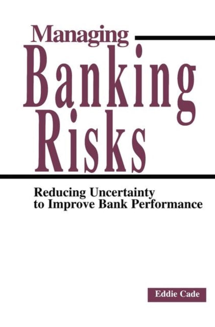 Book cover of: Managing Banking Risks. By: Eddie Cade