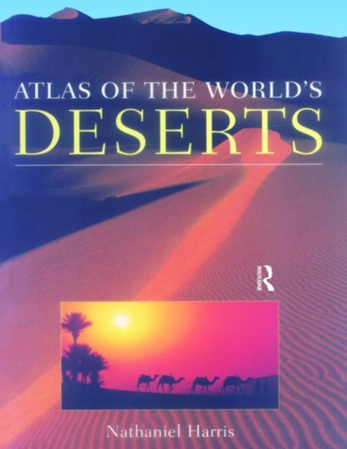 Book cover of: Atlas of the World's Deserts. By: Nathanie Harris