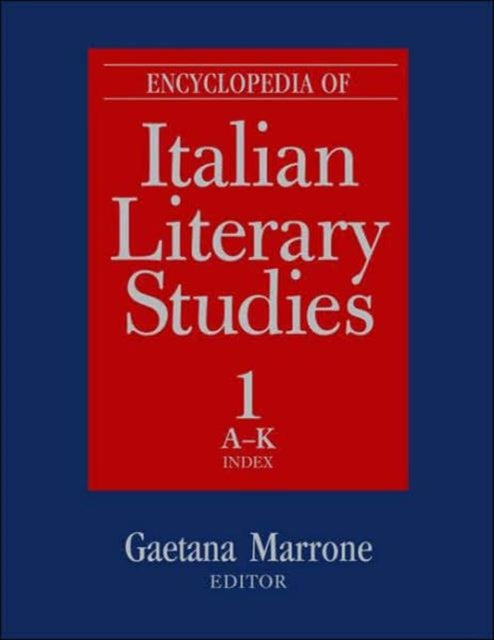 Book cover of: Encyclopedia of Italian Literary Studies. By: Gaetana Marrone