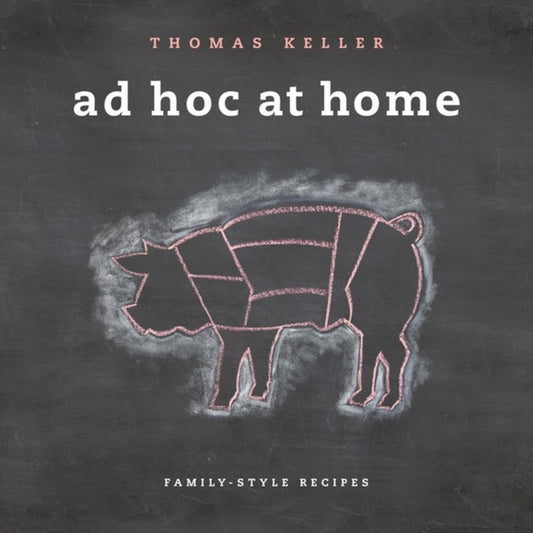 Book cover of: Ad Hoc at Home. By: Thomas Keller