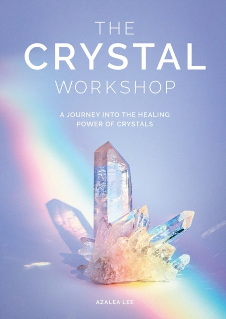 Book cover of: Crystal Workshop. By: Azalea Lee