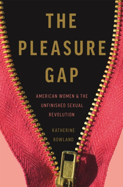 Book cover of: The Pleasure Gap. By: Katherine Rowland
