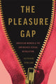 Book cover of: The Pleasure Gap. By: Katherine Rowland