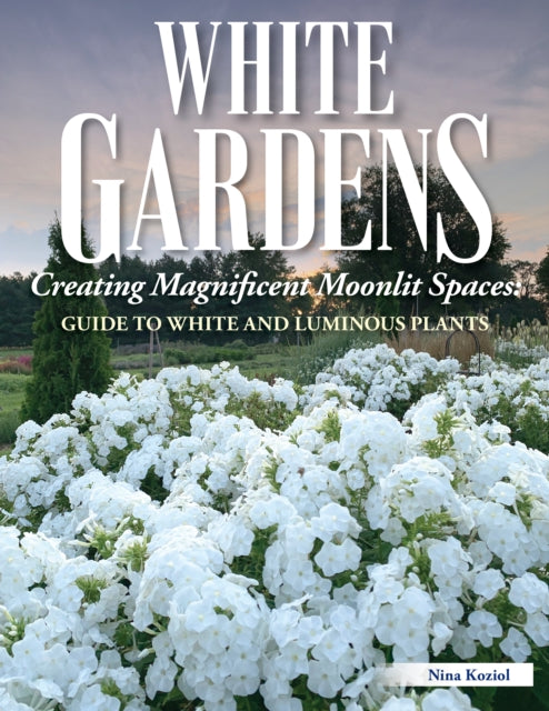 Book cover of: White Gardens. By: Nina Koziol