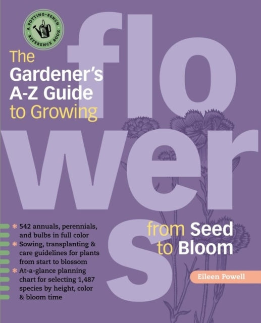 Book cover of: Gardener's A-Z Guide to Growing Flowers from Seed to Bloom. By: Eileen Powell