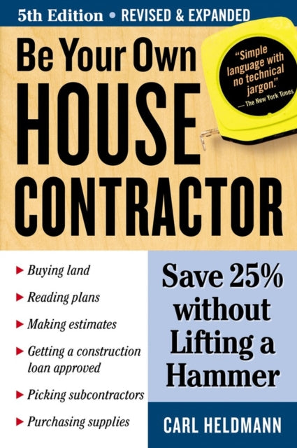 Book cover of: Be Your Own House Contractor