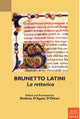 Book cover of: Brunetto Latini, La rettorica. By: Stefania D'Agata D'Ottavi