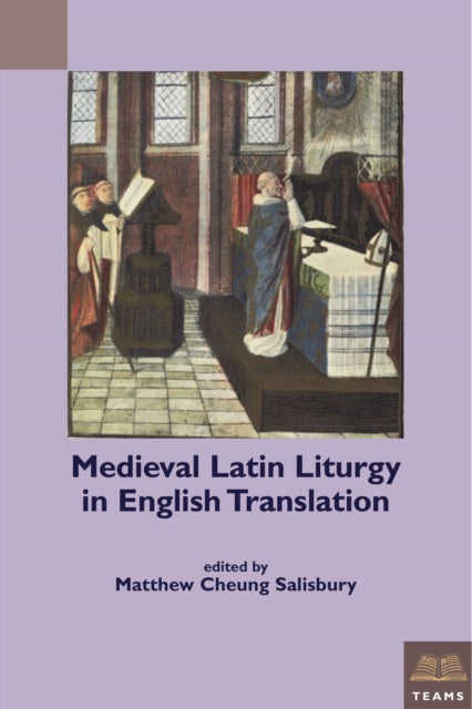 Book cover of: Medieval Latin Liturgy in English Translation. By: Matthew Cheung Salisbury