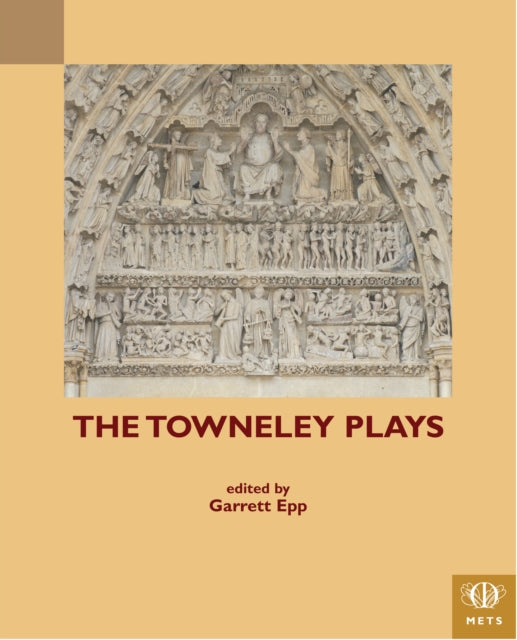 Book cover of: Towneley Plays. By: Garrett P. J. Epp