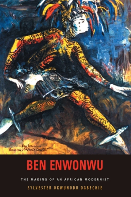 Book cover of: Ben Enwonwu. By: Sylvester Okwunodu Ogbechie