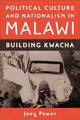Book cover of: Political Culture and Nationalism in Malawi. By: Joey Power