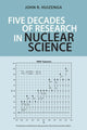 Book cover of: Five Decades of Research in Nuclear Science. By: John R. Huizenga
