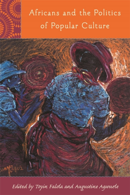 Book cover of: Africans and the Politics of Popular Culture