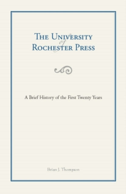 Book cover of: University of Rochester Press. By: Brian J. Thompson