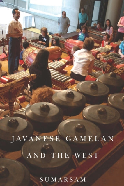Book cover of: Javanese Gamelan and the West. By: Sumarsam