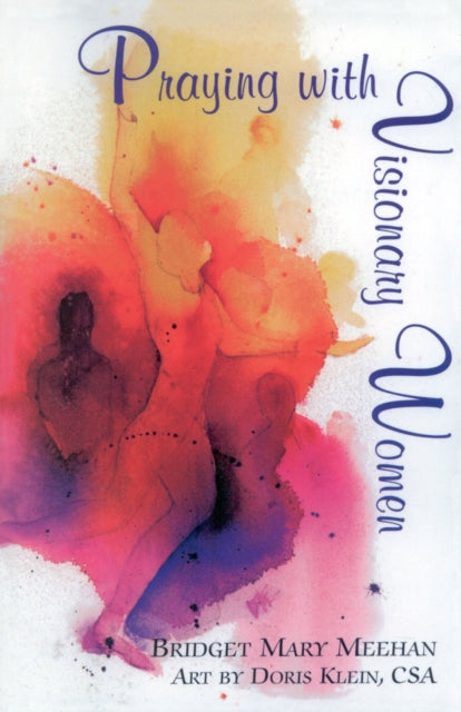 Book cover of: Praying with Visionary Women. By: Bridget Mary Meehan
