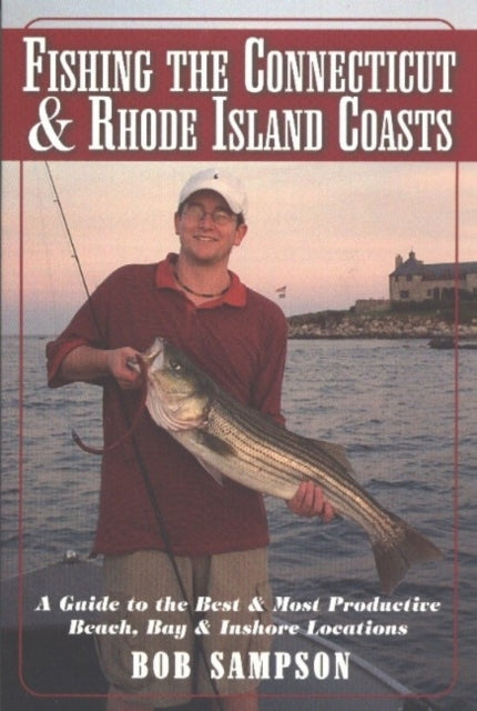 Book cover of: Fishing the Connecticut & Rhode Island Coasts. By: Bob Sampson