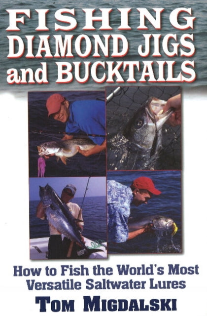 Book cover of: Fishing Diamond Jigs & Bucktails. By: Tom Migdalski