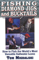 Book cover of: Fishing Diamond Jigs & Bucktails. By: Tom Migdalski
