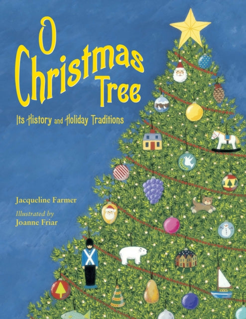 Book cover of: O Christmas Tree. By: Jacqueline Farmer