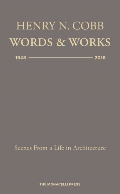 Book cover of: Henry N. Cobb: Words & Works 1948-2018. By: HENRY N. COBB
