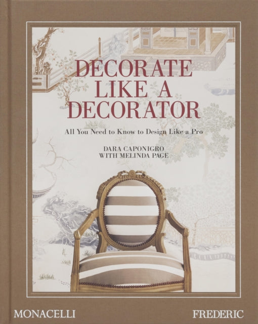 Book cover of: Decorate Like a Decorator. By: Dara Caponigro
