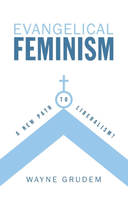 Book cover of: Evangelical Feminism. By: Wayne Grudem