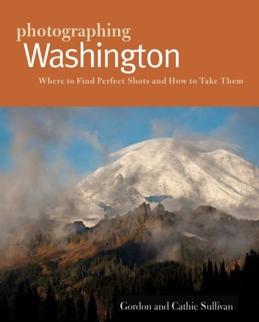 Book cover of: Photographing Washington. By: Cathie Sullivan