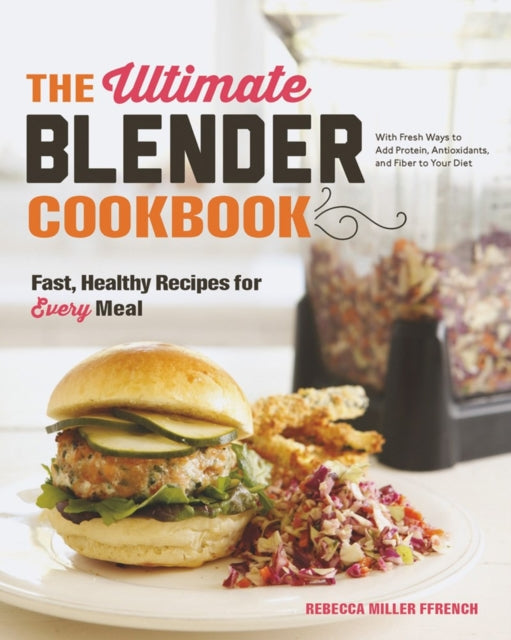 Book cover of: Ultimate Blender Cookbook. By: Rebecca Miller Ffrench
