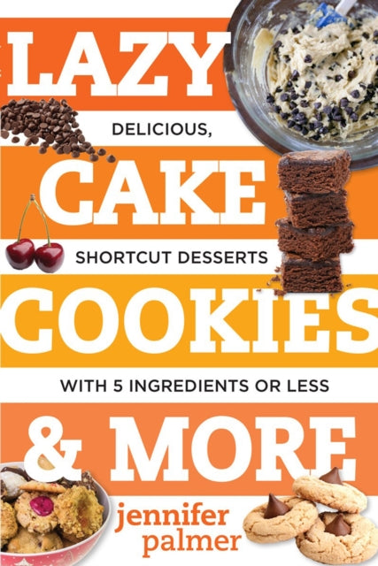 Book cover of: Lazy Cake Cookies & More. By: Jennifer McCartney