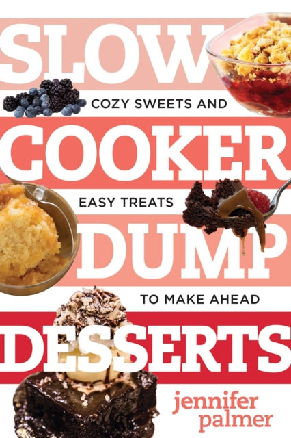 Book cover of: Slow Cooker Dump Desserts. By: Jennifer McCartney