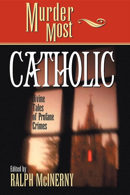 Book cover of: Murder Most Catholic. By: Ralph M. McInerny