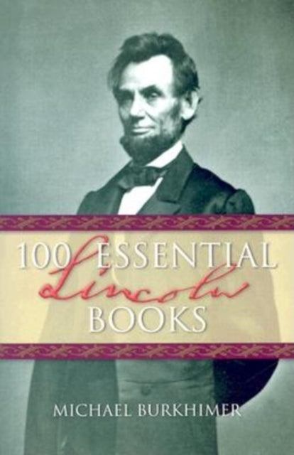 Book cover of: 100 Essential Lincoln Books