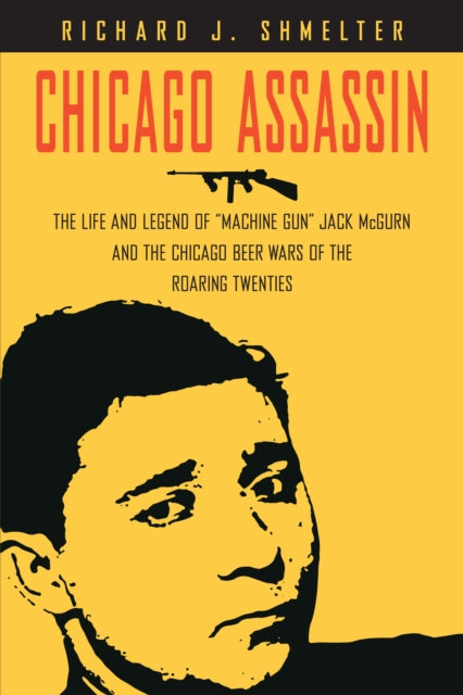 Book cover of: Chicago Assassin. By: Richard J. Shmelter