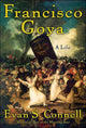 Book cover of: Francisco Goya. By: Evan Connell