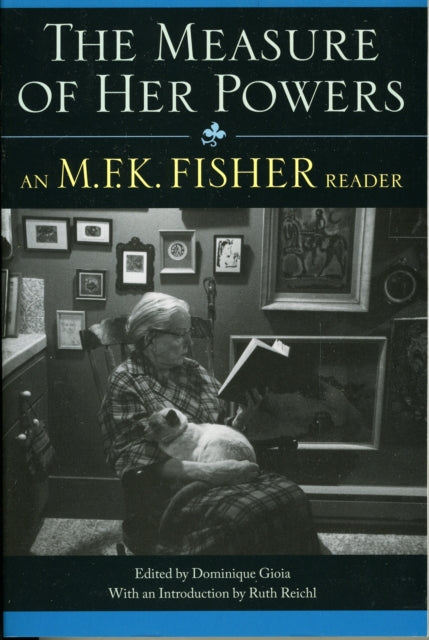 Book cover of: Measure of Her Powers. By: M. F. K. Fisher