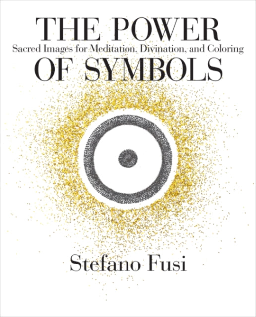 Power of Symbols, Sacred Images for Meditation, Divination, and Coloring Cards & Guidebook 9781582709512 Stefano Fusi