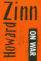 Book cover of: Howard Zinn On War And Other Means And Ends