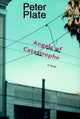 Book cover of: Angels Of Catastrophe. By: Peter Plate