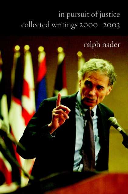 Book cover of: In Pursuit Of Justice. By: Ralph Nader