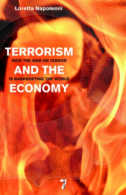 Book cover of: Terrorism and the Economy. By: Loretta Napoleoni