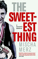 Book cover of: Sweetest Thing. By: Mischa Merz
