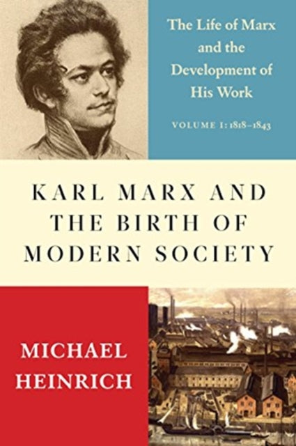 Book cover of: Karl Marx and the Birth of Modern Society. By: Michael Heinrich