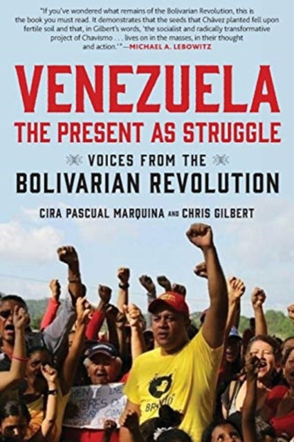 Book cover of: Venezuela, the Present as Struggle. By: Cira Pascual Marquina
