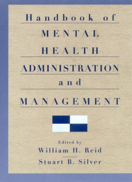 Book cover of: Handbook of Mental Health Administration and Management. By: William Reid